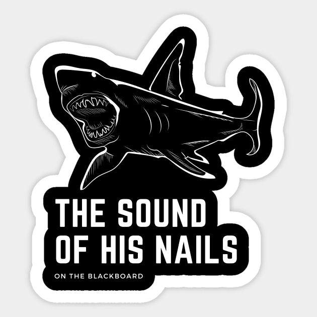 Shark — The Sound of His Nails on the Blackboard Sticker by nathalieaynie